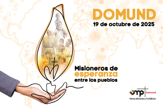 «DOMUND: Misioneros de esperanza entre los pueblos»