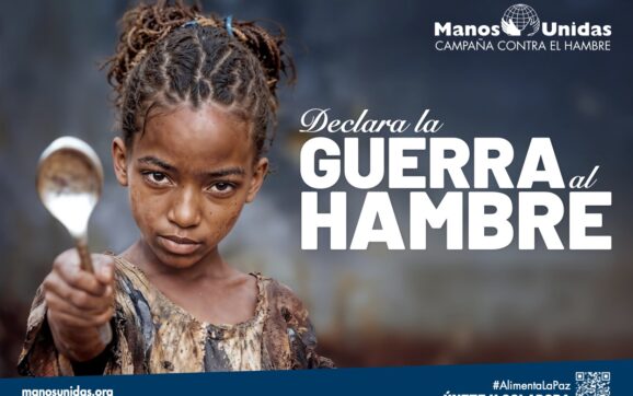 «Manos Unidas: declarar la guerra al hambre»