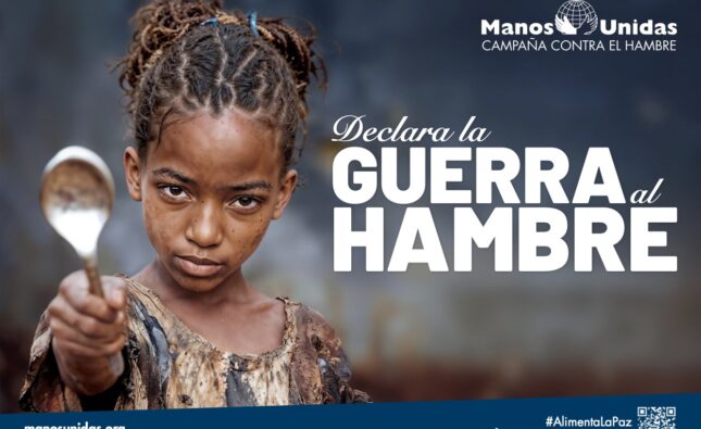 «Manos Unidas: declarar la guerra al hambre»