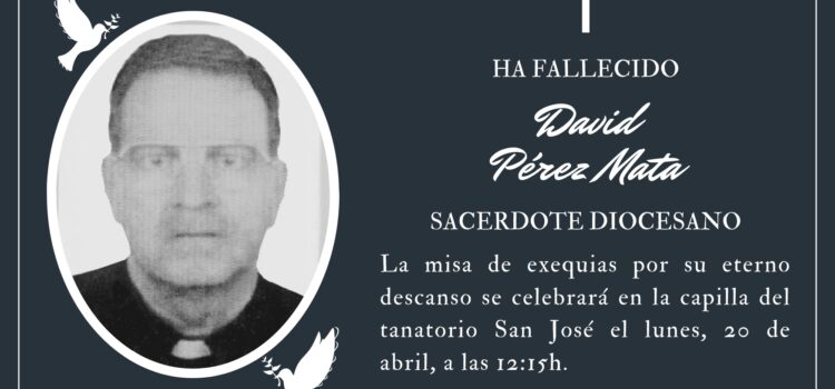 Fallece el sacerdote diocesano David Pérez Mata